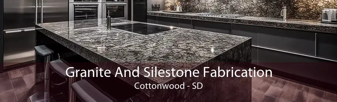 Granite And Silestone Fabrication Cottonwood - SD