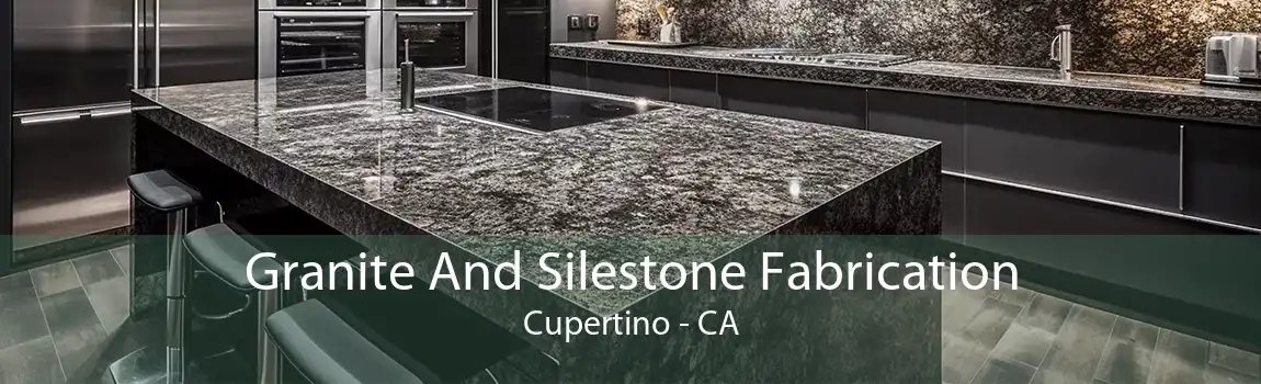 Granite And Silestone Fabrication Cupertino - CA