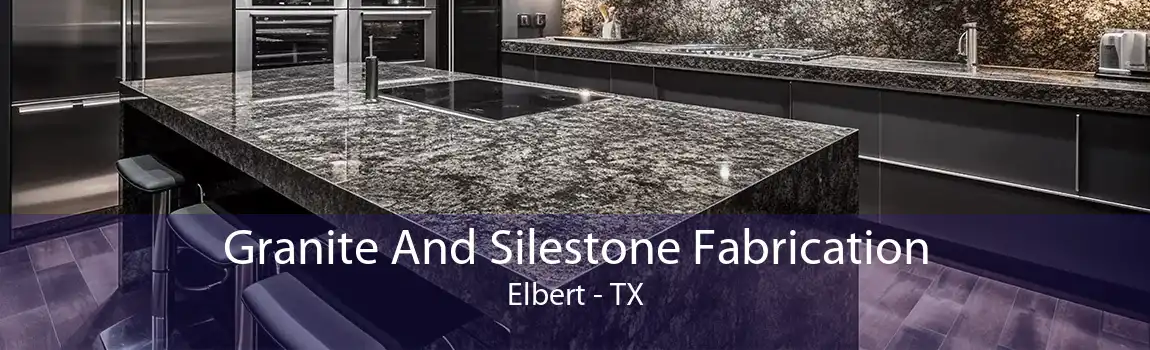 Granite And Silestone Fabrication Elbert - TX