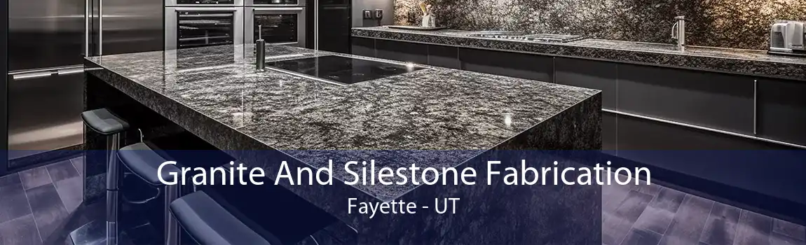 Granite And Silestone Fabrication Fayette - UT