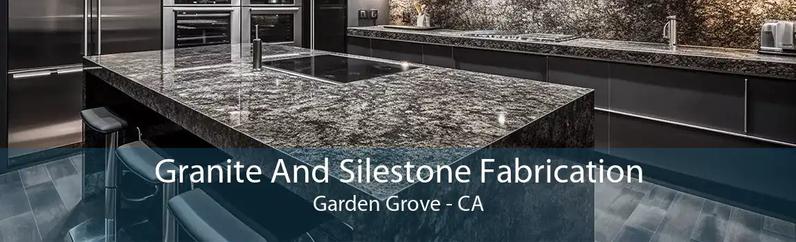 Granite And Silestone Fabrication Garden Grove - CA