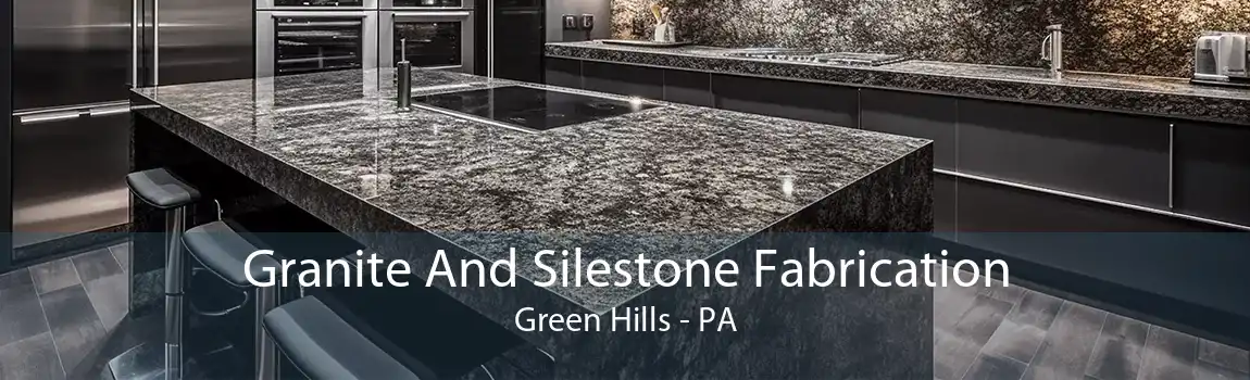 Granite And Silestone Fabrication Green Hills - PA