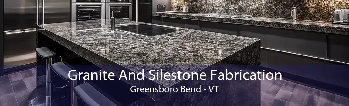 Granite And Silestone Fabrication Greensboro Bend - VT