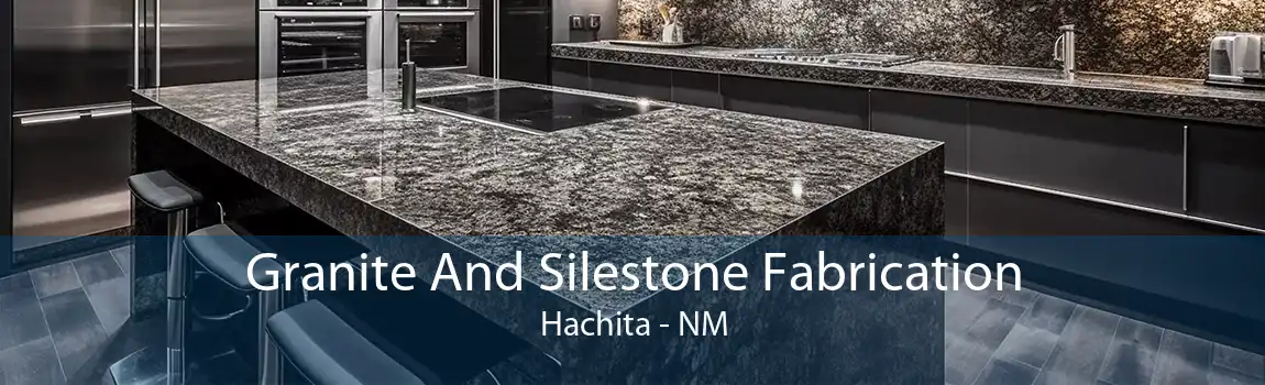 Granite And Silestone Fabrication Hachita - NM