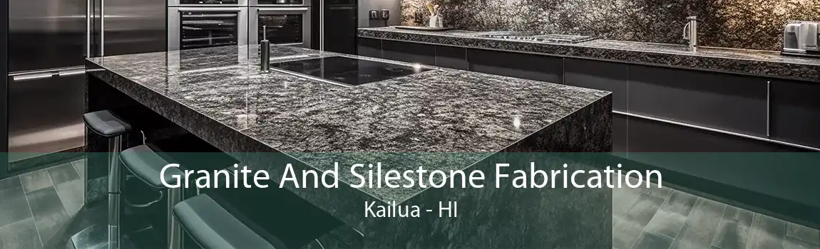 Granite And Silestone Fabrication Kailua - HI