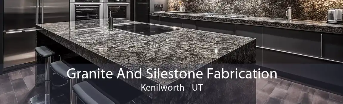 Granite And Silestone Fabrication Kenilworth - UT