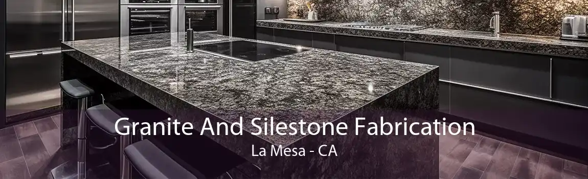 Granite And Silestone Fabrication La Mesa - CA