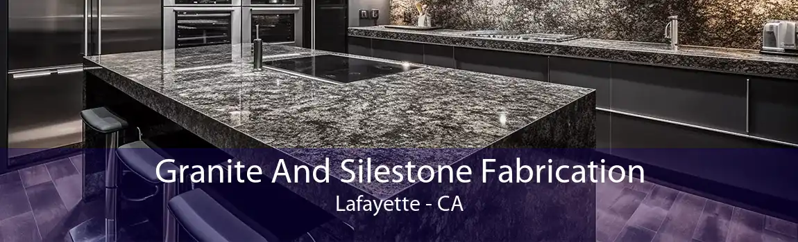 Granite And Silestone Fabrication Lafayette - CA