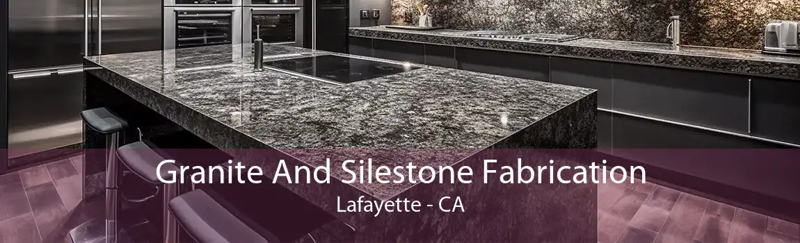 Granite And Silestone Fabrication Lafayette - CA