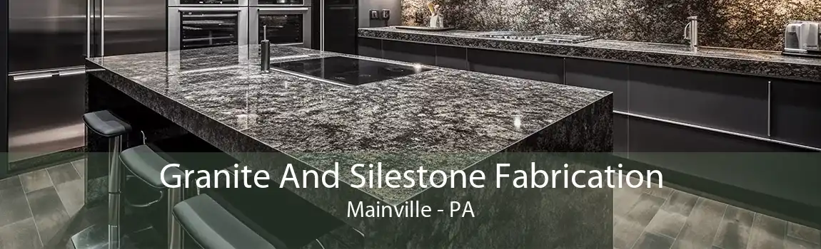 Granite And Silestone Fabrication Mainville - PA