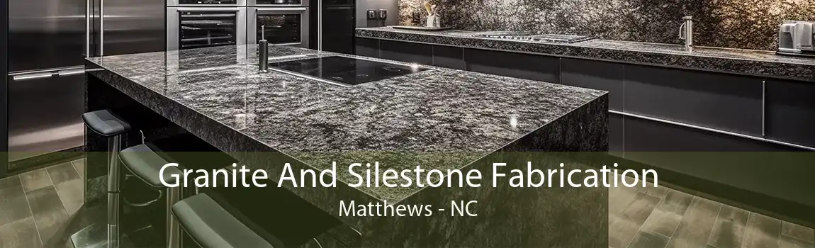 Granite And Silestone Fabrication Matthews - NC