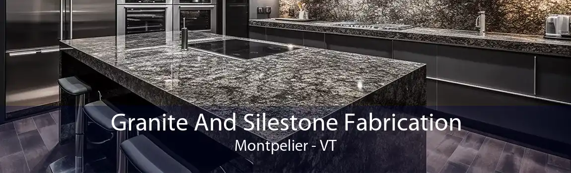 Granite And Silestone Fabrication Montpelier - VT