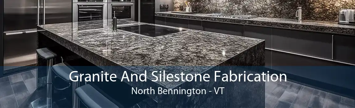 Granite And Silestone Fabrication North Bennington - VT