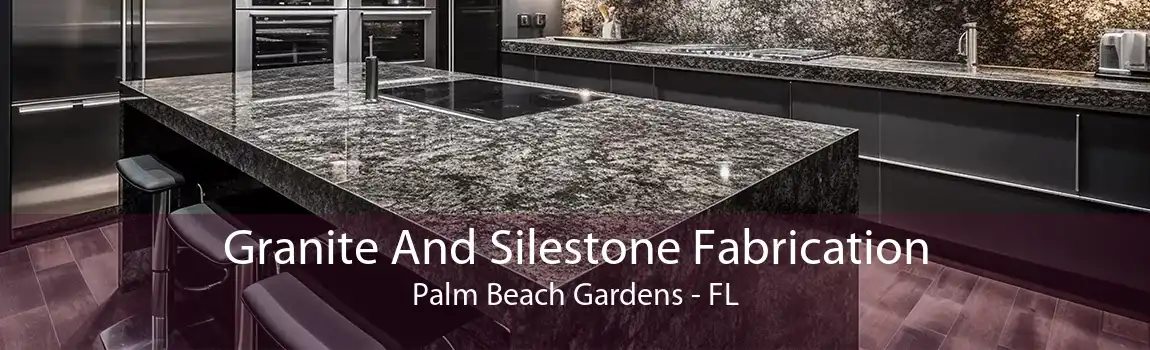 Granite And Silestone Fabrication Palm Beach Gardens - FL