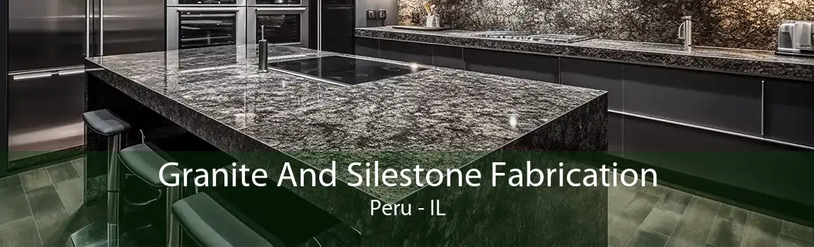  Granite And Silestone Fabrication Peru - IL
