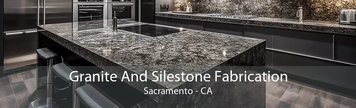 Granite And Silestone Fabrication Sacramento - CA