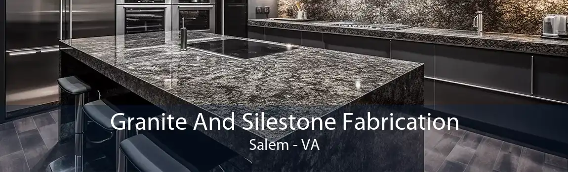  Granite And Silestone Fabrication Salem - VA