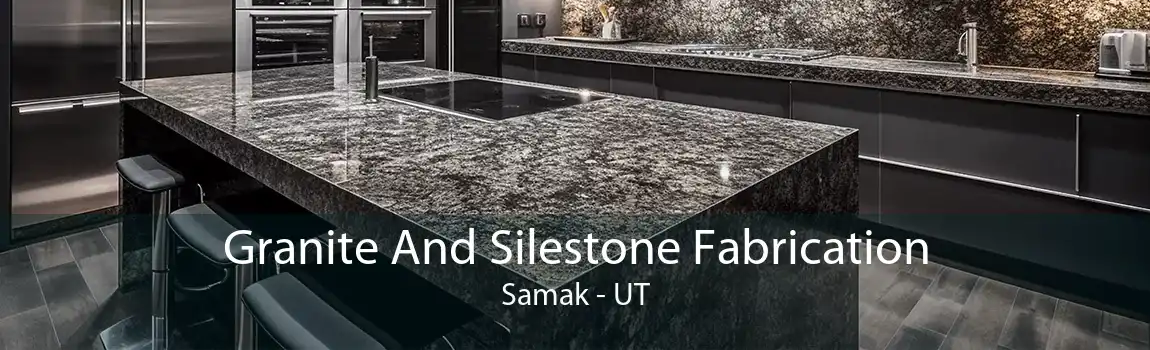 Granite And Silestone Fabrication Samak - UT