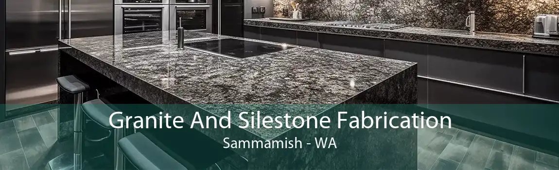 Granite And Silestone Fabrication Sammamish - WA