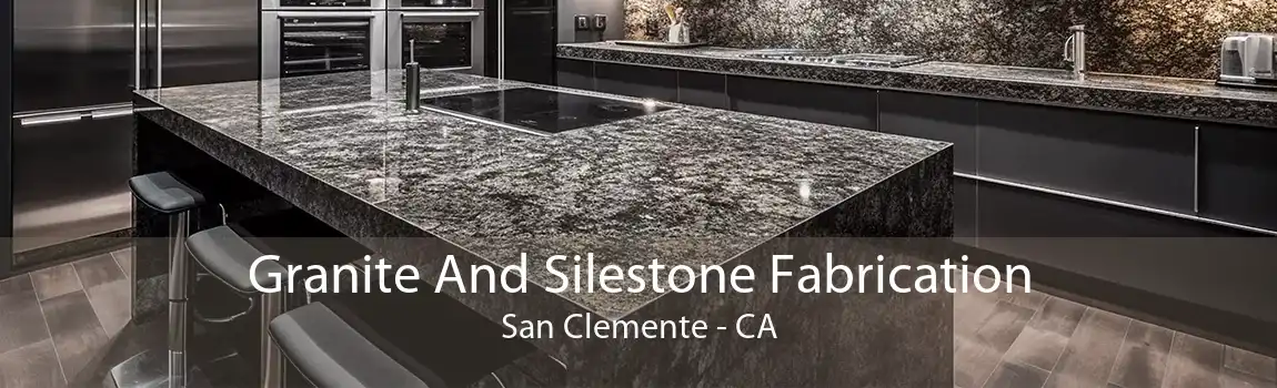 Granite And Silestone Fabrication San Clemente - CA