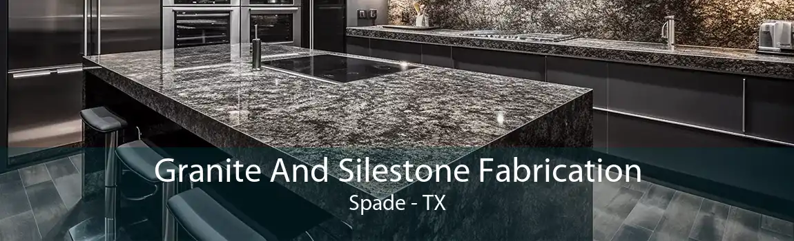  Granite And Silestone Fabrication Spade - TX