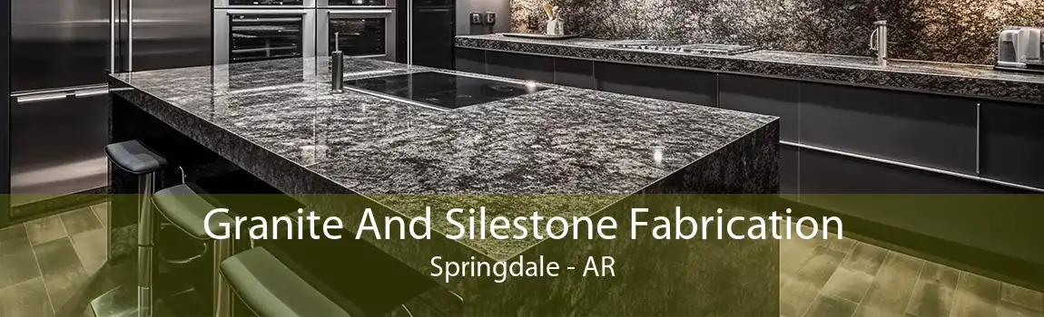 Granite And Silestone Fabrication Springdale - AR