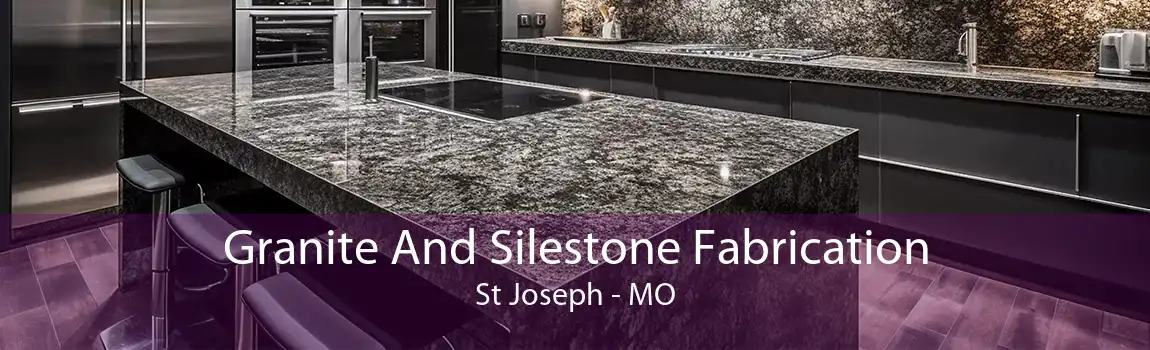  Granite And Silestone Fabrication St Joseph - MO