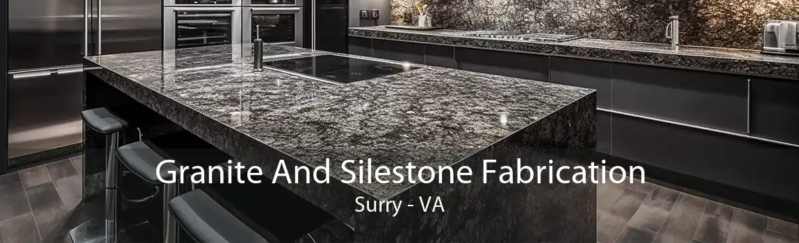 Granite And Silestone Fabrication Surry - VA