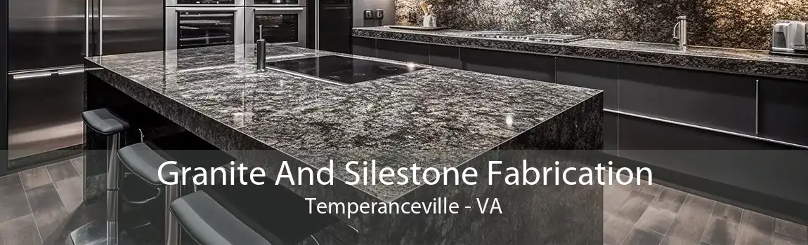 Granite And Silestone Fabrication Temperanceville - VA