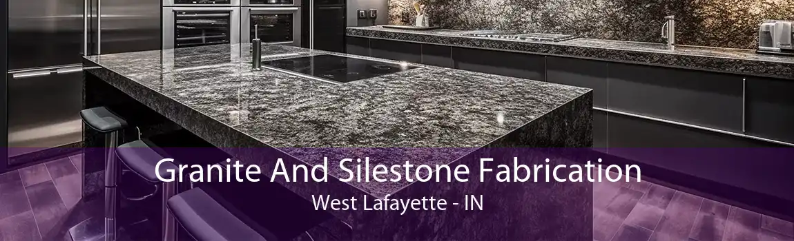  Granite And Silestone Fabrication West Lafayette - IN