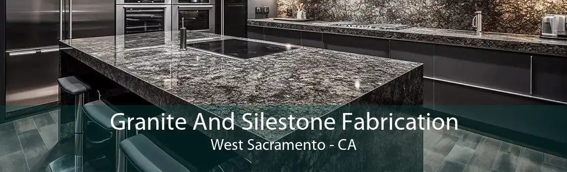 Granite And Silestone Fabrication West Sacramento - CA