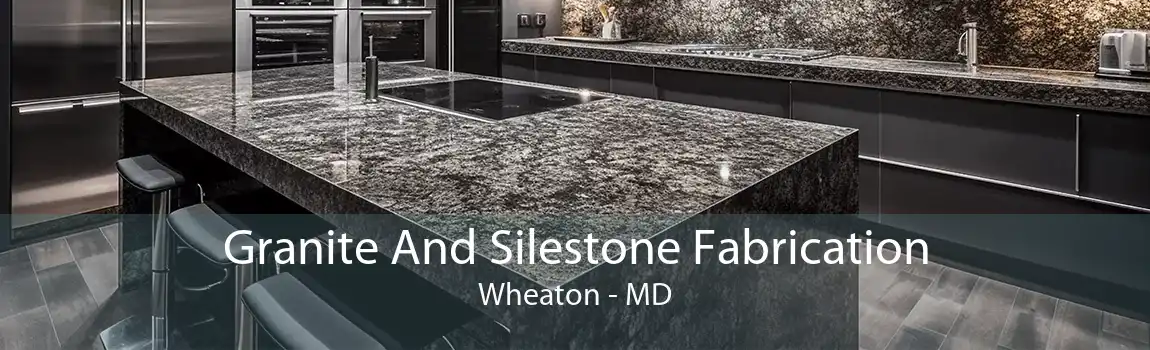  Granite And Silestone Fabrication Wheaton - MD