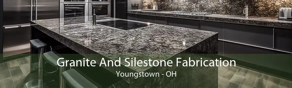 Granite And Silestone Fabrication Youngstown - OH
