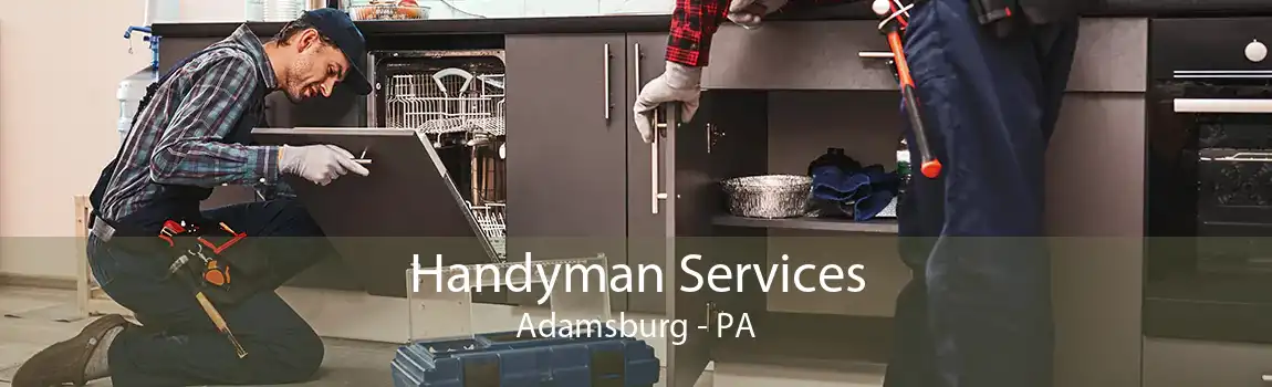 Handyman Services Adamsburg - PA