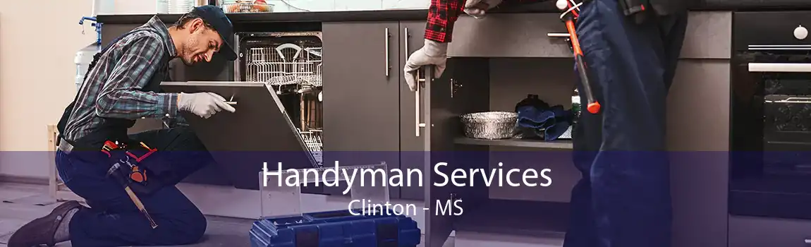 Handyman Services Clinton - MS