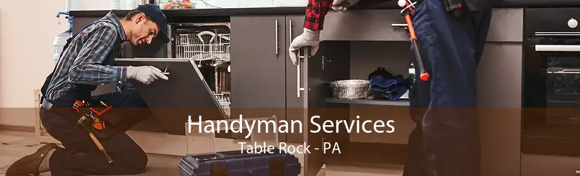 Handyman Services Table Rock - PA