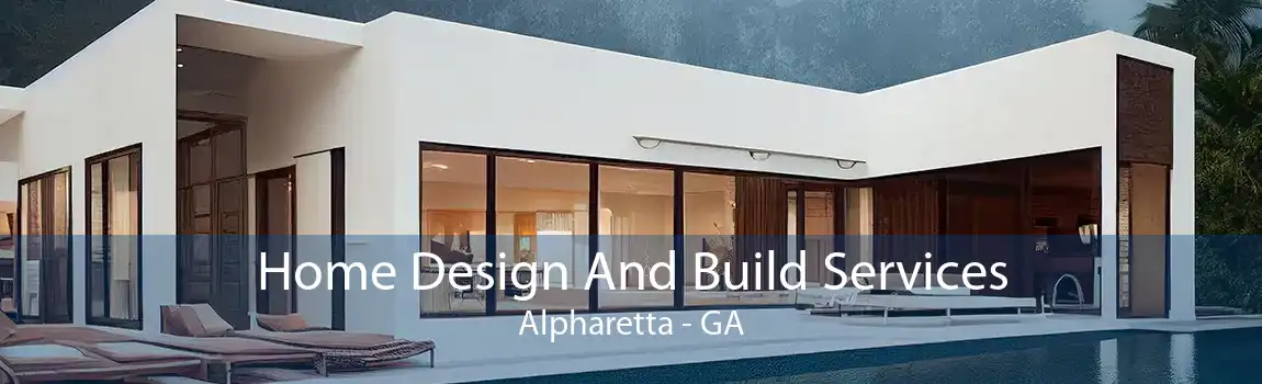 Home Design And Build Services Alpharetta - GA