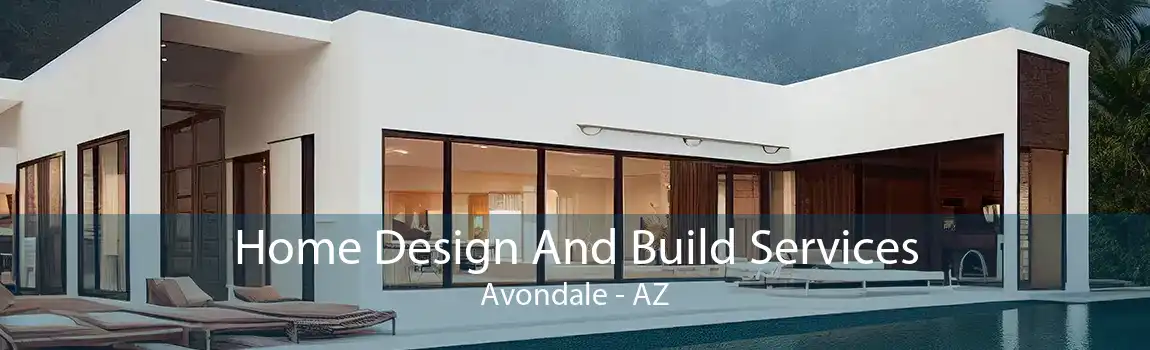 Home Design And Build Services Avondale - AZ