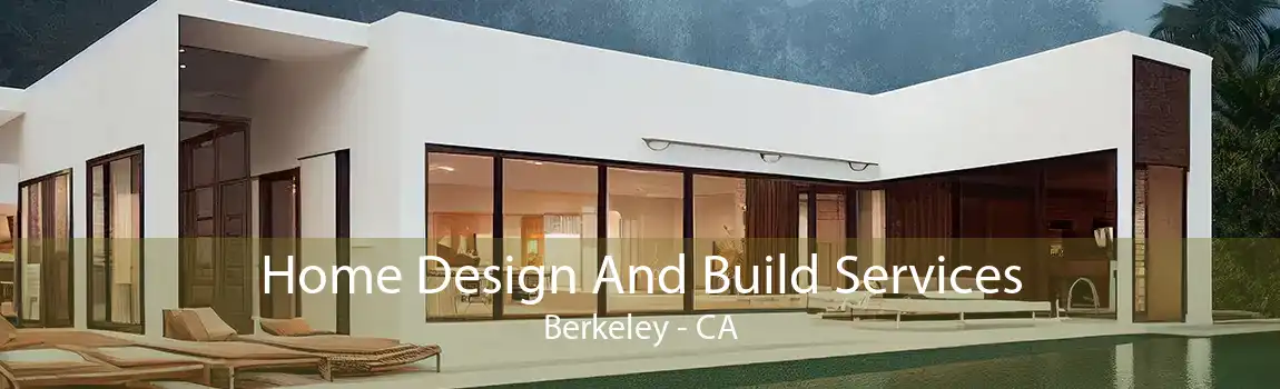 Home Design And Build Services Berkeley - CA