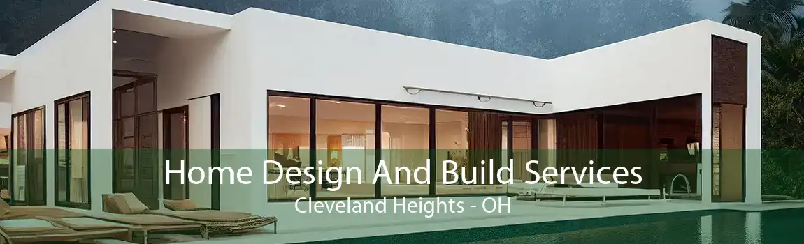Home Design And Build Services Cleveland Heights - OH