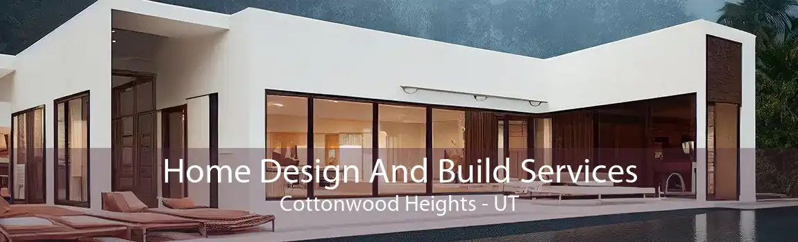 Home Design And Build Services Cottonwood Heights - UT