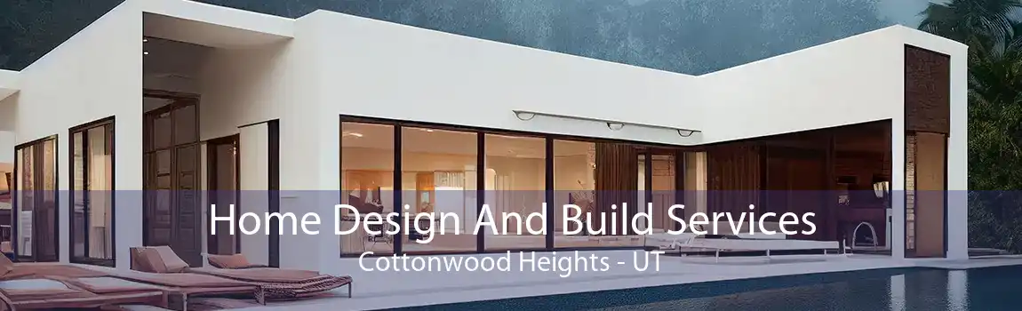  Home Design And Build Services Cottonwood Heights - UT