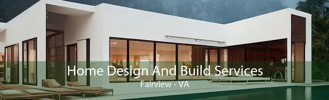 Home Design And Build Services Fairview - VA