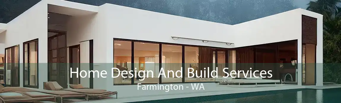 Home Design And Build Services Farmington - WA