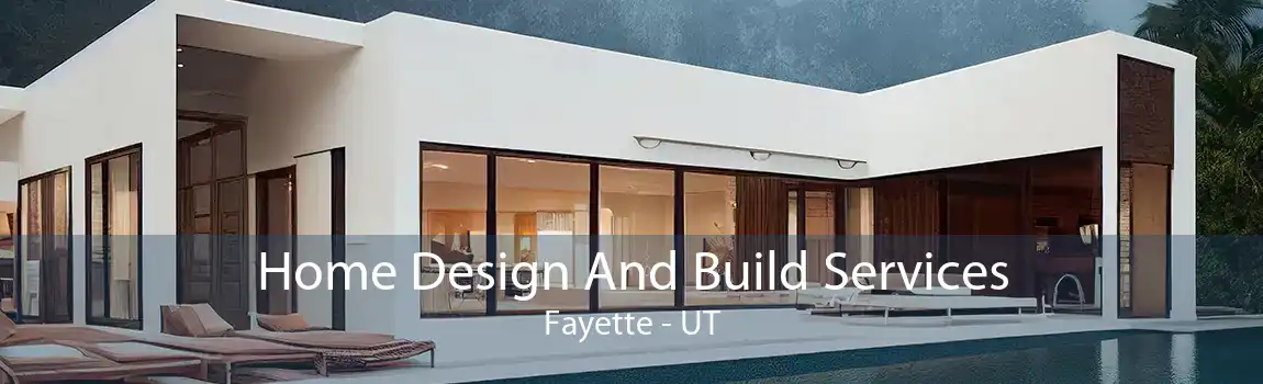 Home Design And Build Services Fayette - UT