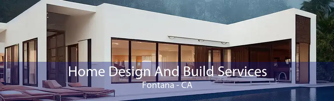 Home Design And Build Services Fontana - CA