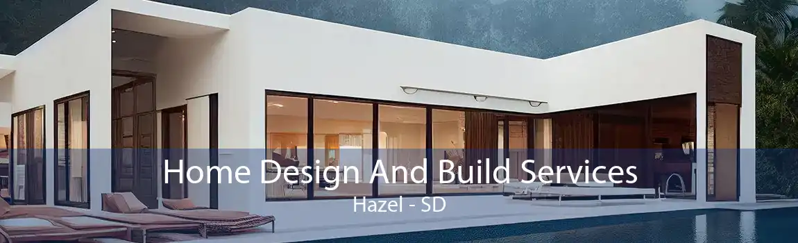 Home Design And Build Services Hazel - SD