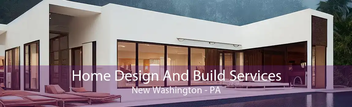  Home Design And Build Services New Washington - PA