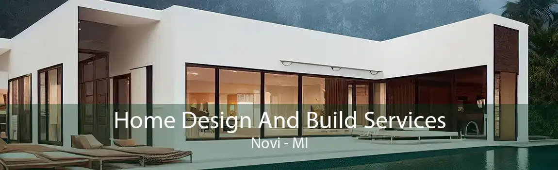 Home Design And Build Services Novi - MI