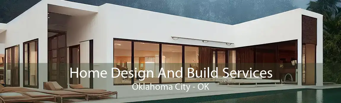 Home Design And Build Services Oklahoma City - OK